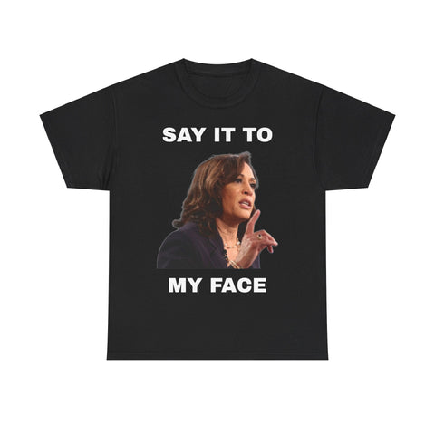 Harris Say it to My Face Unisex Heavy Cotton Tee