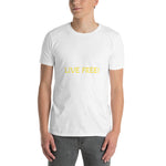 Live Free! Short-Sleeve Unisex T-Shirt