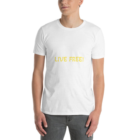 Live Free! Short-Sleeve Unisex T-Shirt