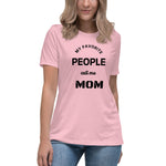 My Favorite People Call Me Mom Women's Relaxed T-Shirt